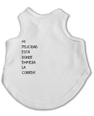 Camiseta para perro con la leyenda "Mi felicidad está donde empieza la correa".